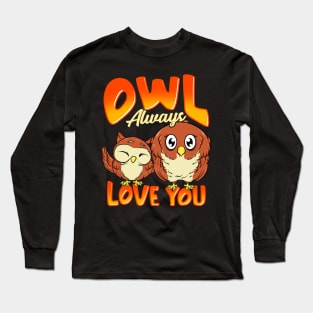 Cute Owl Always Love You Adorable Owl Pun Long Sleeve T-Shirt